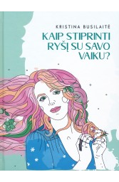 Kaip stiprinti ryšį su savo vaiku?